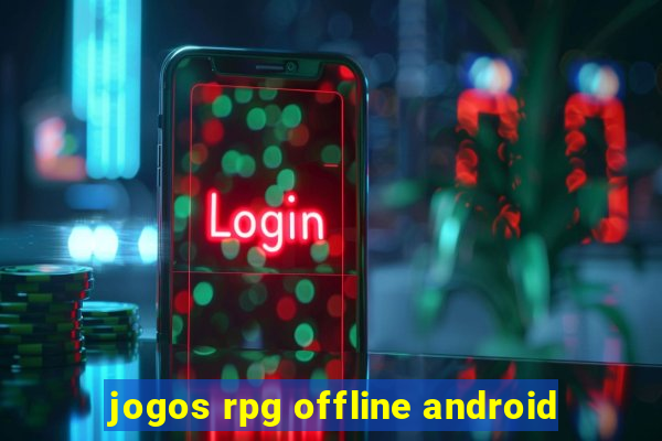 jogos rpg offline android